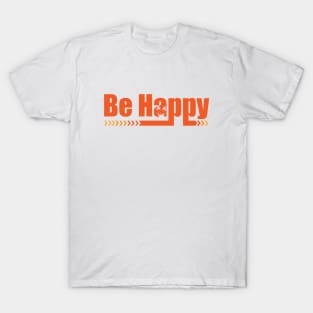 Be Happy T-Shirt